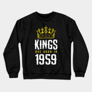 kings are born 1959 birthday quote crown king birthday party gift Crewneck Sweatshirt